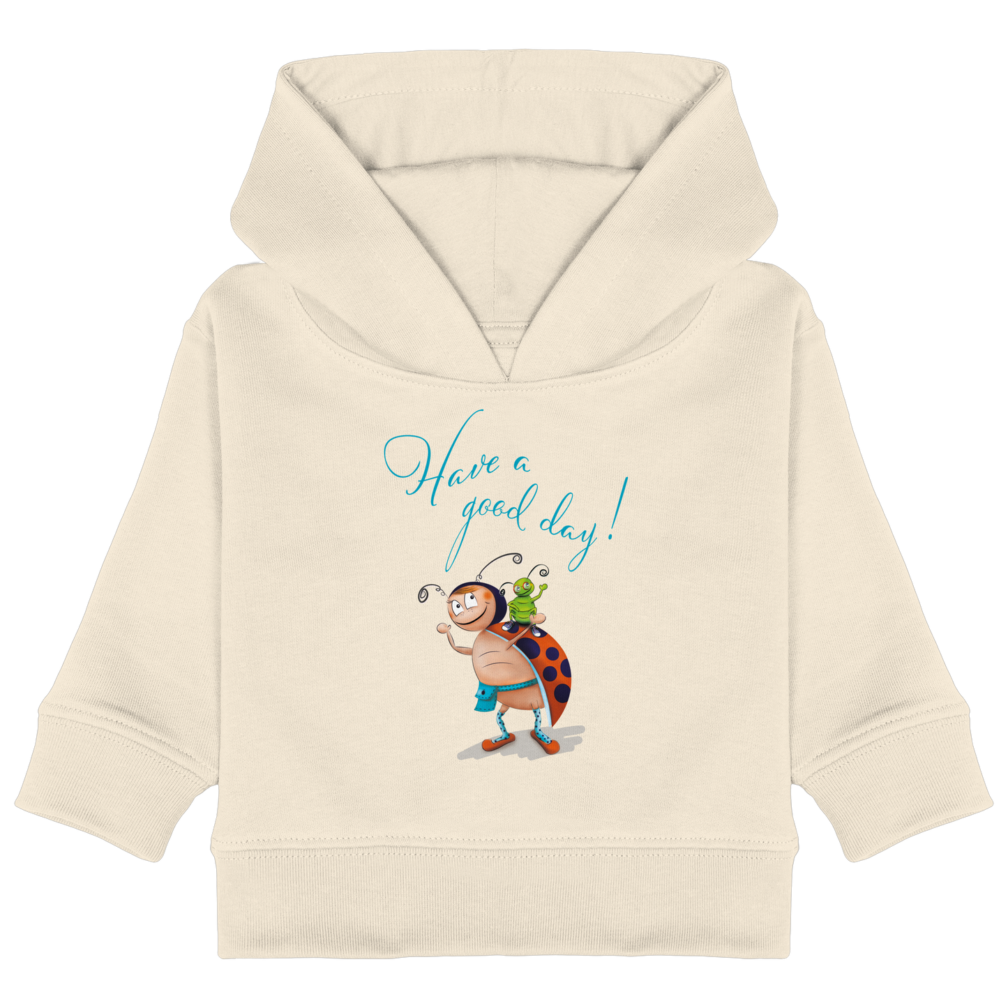 Have a good day - Baby Organic Hoodie