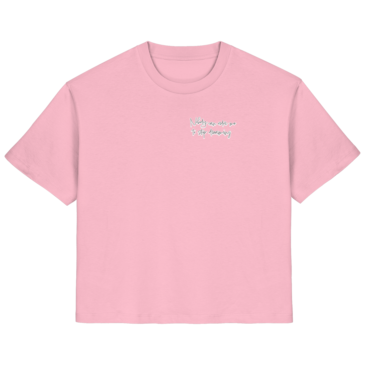 Backsideprint - Nobody can order me to stop dreaming - Ladies Organic Shirt