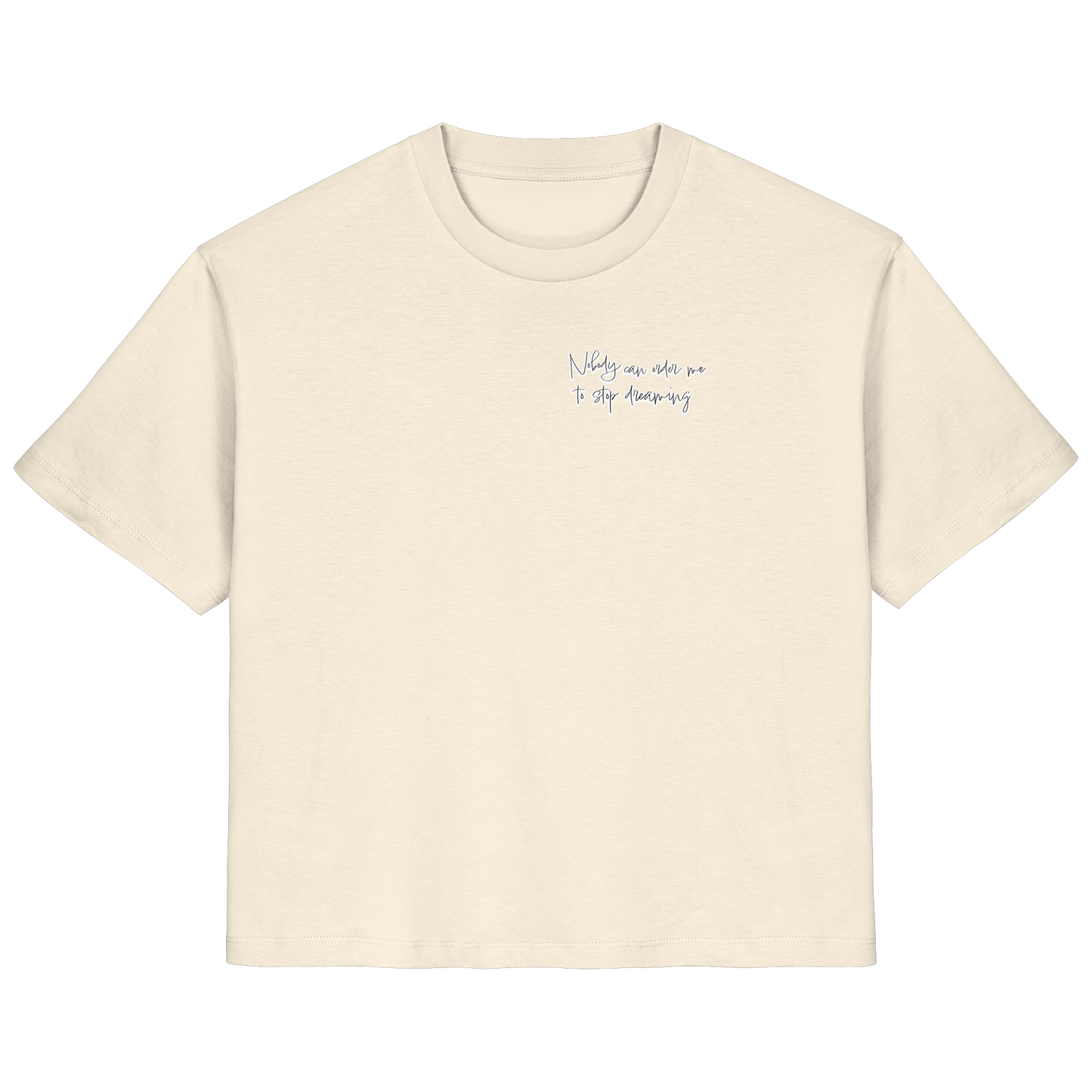 Backsideprint - Nobody can order me to stop dreaming - Ladies Organic Shirt