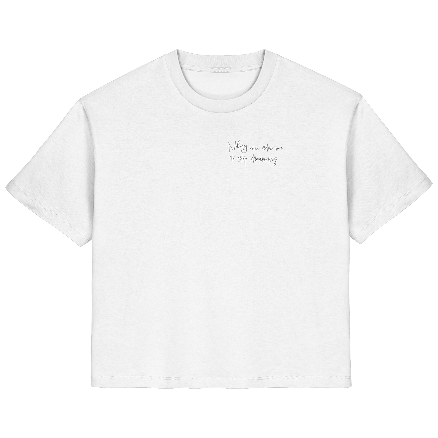 Backsideprint - Nobody can order me to stop dreaming - Ladies Organic Shirt
