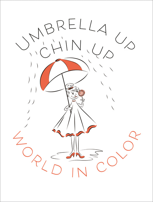 Umbrella up - chin up - world in color - Poster